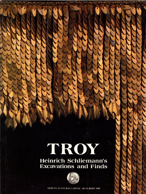 Troy: Heinrich Schliemann's Excavations and Finds