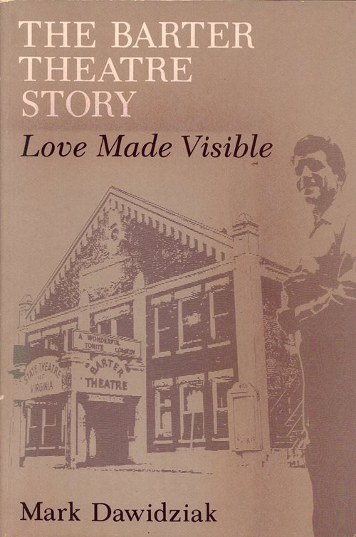 The Barter Theatre Story: Love Made Visible