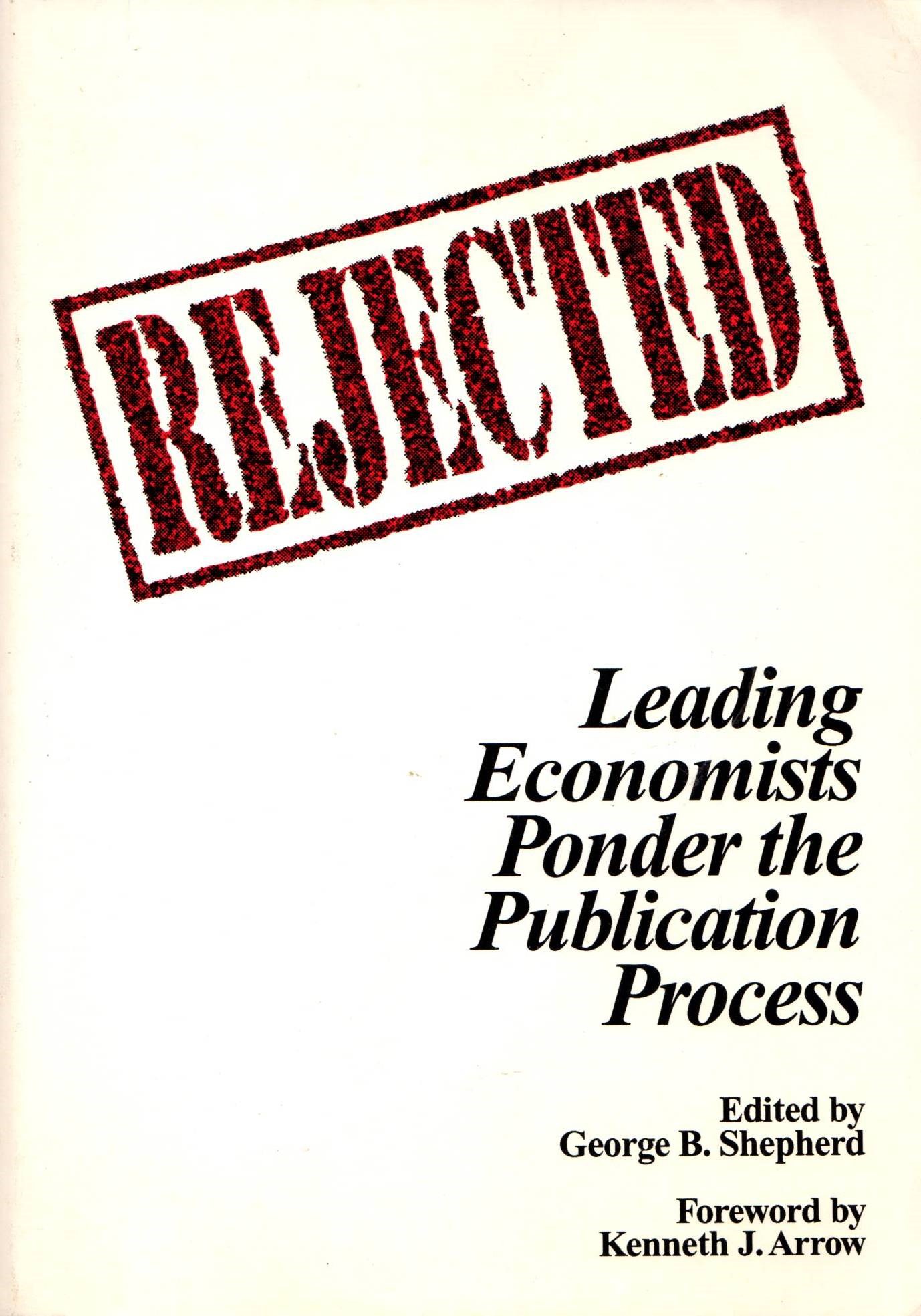 Image for Rejected: Leading Economists Ponder the Publication Process Rejected: Leading Economists Ponder the Publication Process