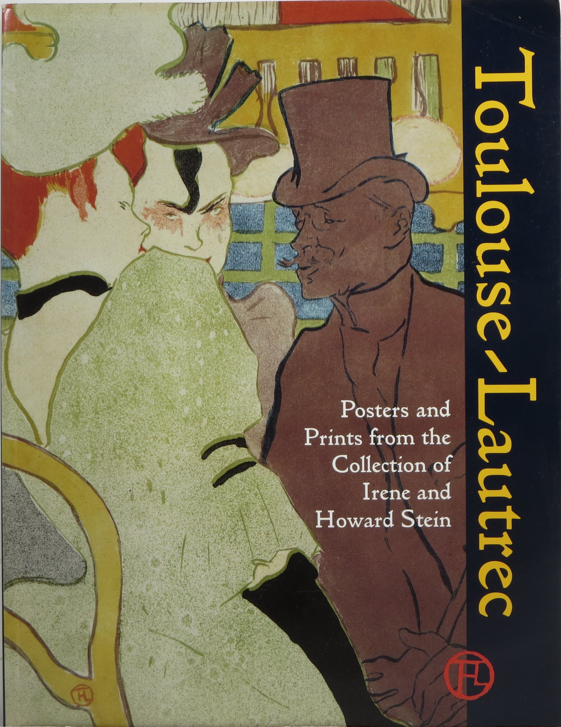 Toulouse-Lautrec: Posters and Prints from the Collection of Irene and Howard Stein