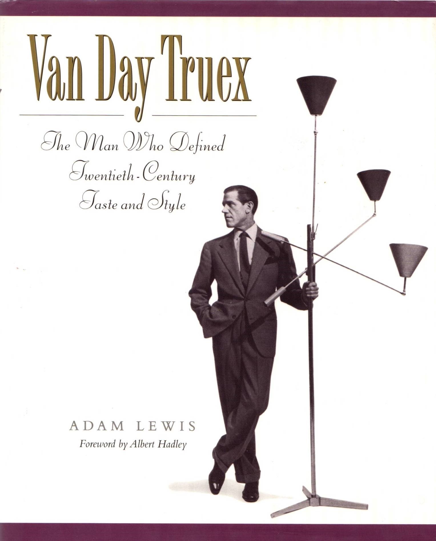 Van Day Truex: The Man Who Defined Twentieth-Century Taste and Style